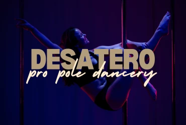 Desatero pro pole dance pro začátečníky